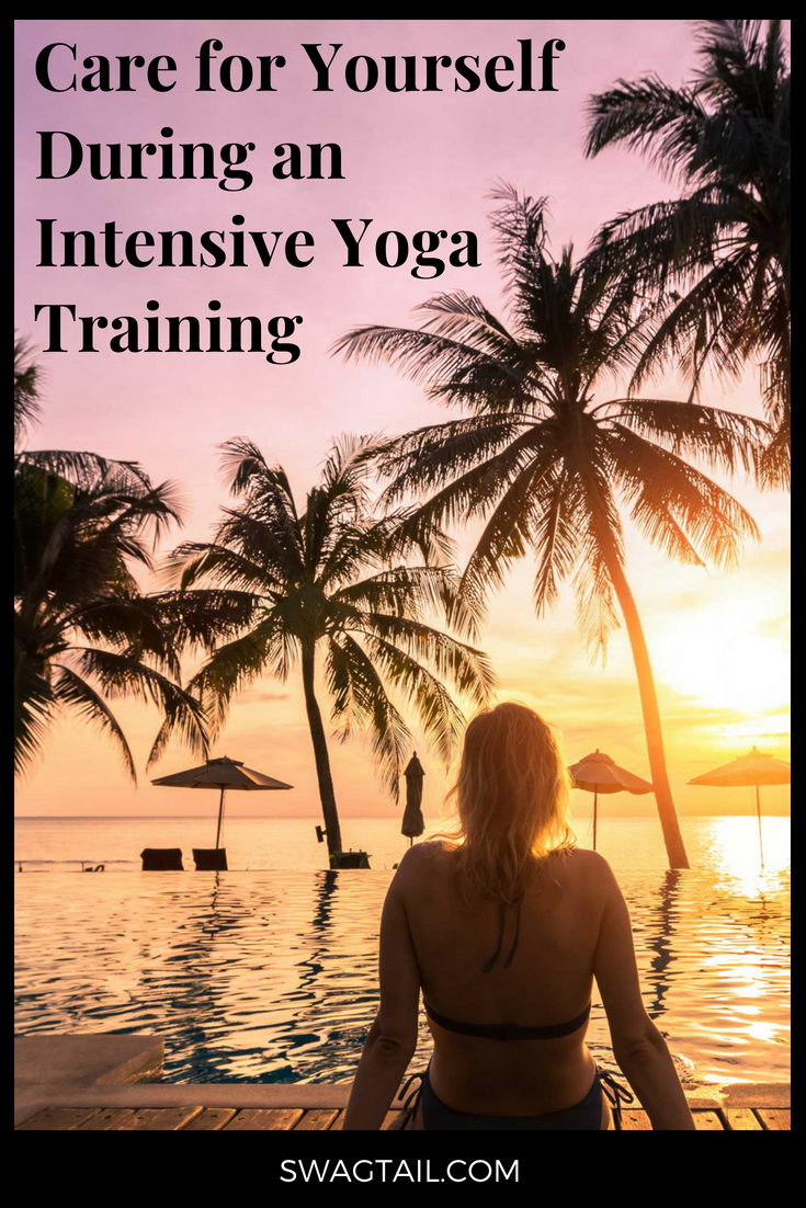 CARE FOR YOURSELF DURING AN INTENSIVE YOGA TRAINING - Swagtail