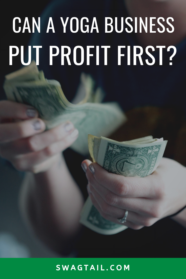 CAN A YOGA BUSINESS PUT PROFIT FIRST? - Swagtail