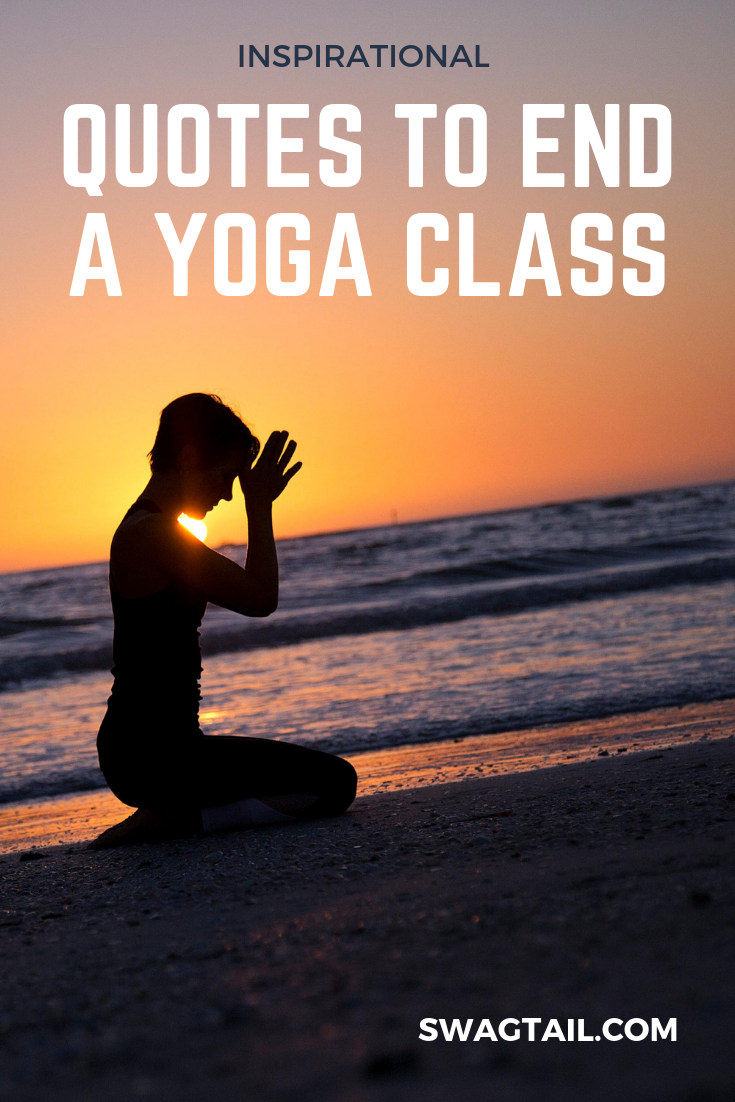 swagtail-yoga-quotes-to-end-class-pinterest - Swagtail
