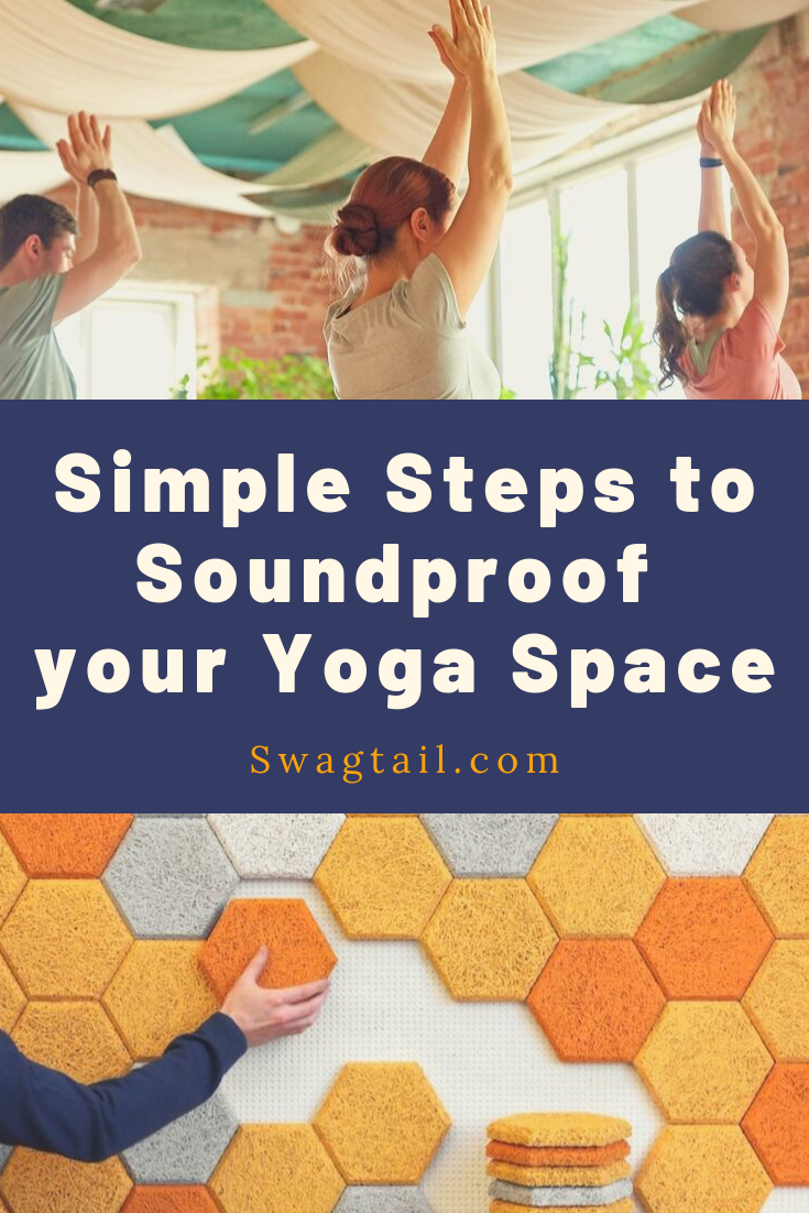 SIMPLE STEPS TO SOUNDPROOF YOUR YOGA SPACE - Swagtail