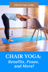 CHAIR YOGA: BENEFITS, POSES, AND MORE! - Swagtail