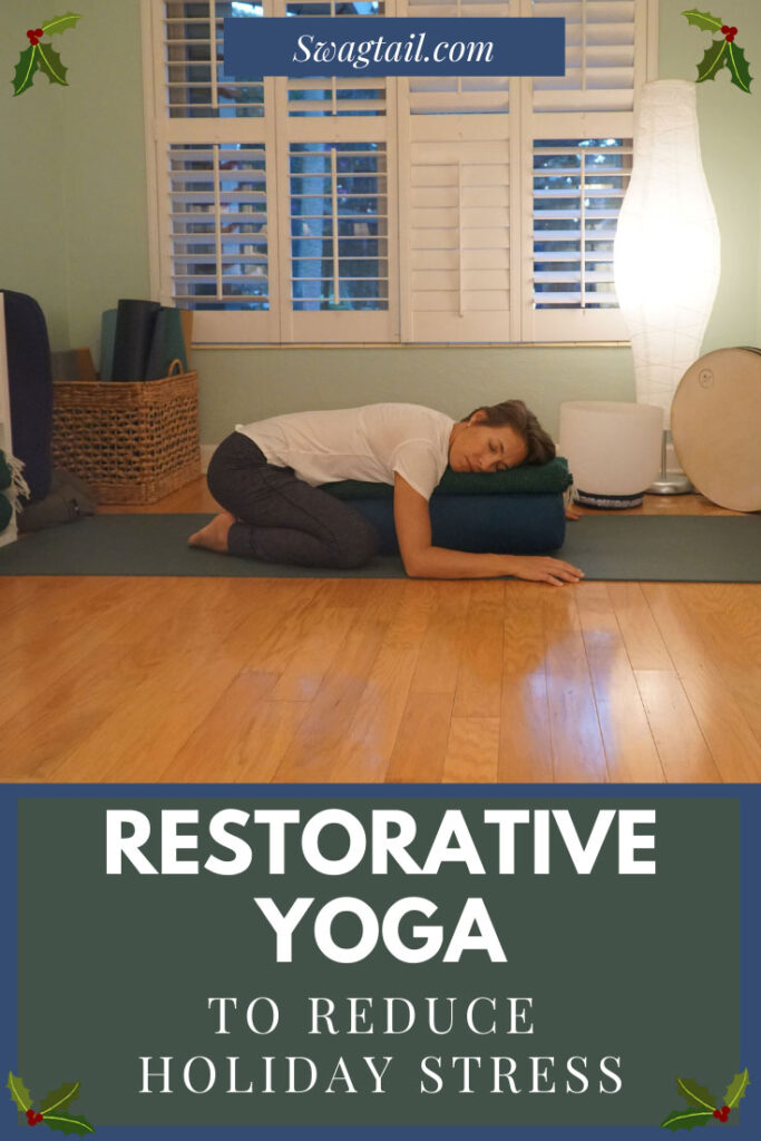 RESTORATIVE YOGA TO REDUCE HOLIDAY STRESS - Swagtail